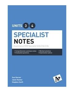 A+ Specialist Mathematics Notes VCE Units 3 & 4 