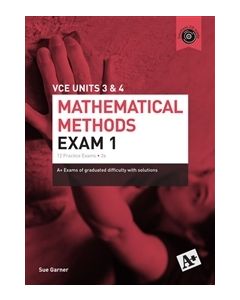 A+ Mathematical Methods Exam 1 VCE Units 3 & 4