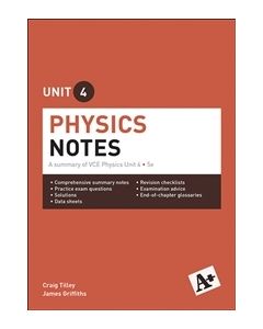 A+ Physics Notes VCE Unit 4