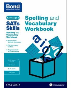 Bond 11+: SATs Skills Spelling and Vocabulary Workbook 9-10 years