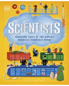 Scientists: Inspiring Tales of The World’s Brightest Scientific Minds