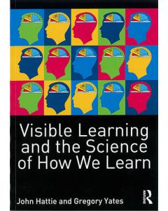 Visible Learning and the Science of How We Learn
