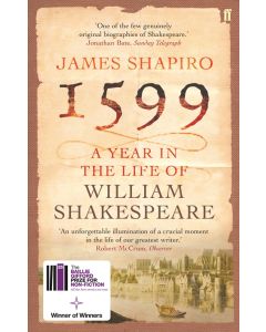 1599: A Year in the Life of William Shakespeare 