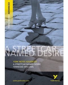 York Notes Advanced: A Streetcar Named Desire