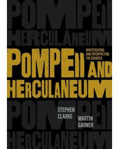 Pompeii and Herculaneum: Investigating and Interpreting the Sources
