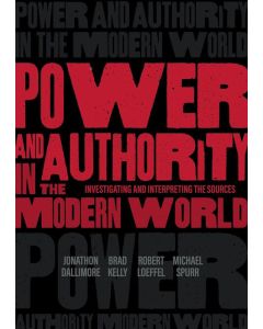 Power and Authority in the Modern World: Investigating and Interpreting the Sources