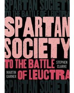 Spartan Society to the Battle of Leuctra, 371 BC