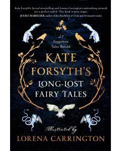 Kate Forsyth's Long-Lost Fairy Tales [Temporarily out of stock with supplier]