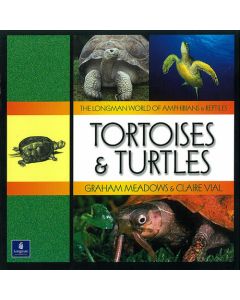 Longman World of Amphibians & Reptiles: Tortoises & Turtles