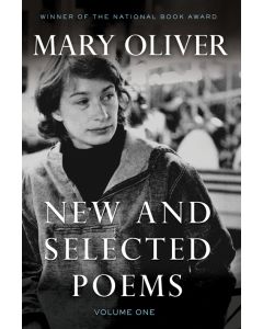 Mary Oliver: New and Selected Poems, Volume One