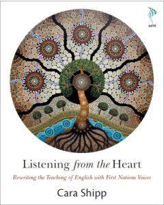 Listening from the Heart: Rewriting the Teaching of English with First Nations Voices