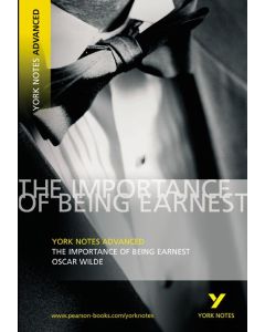 York Notes Advanced: The Importance of Being Earnest