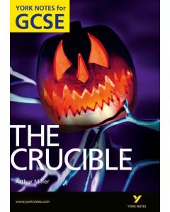 York Notes for GCSE (Grades A*-G): The Crucible