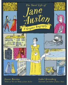 The Novel Life of Jane Austen: A Graphic Biography