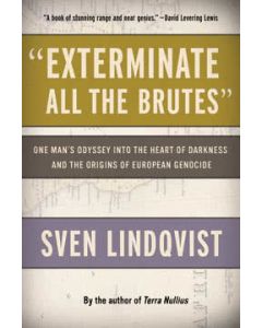 Exterminate All the Brutes