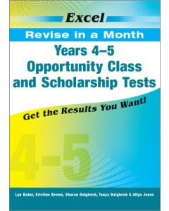 Excel Revise in a Month Years 4–5 Opportunity Class and Scholarship Tests (2022 Edition)