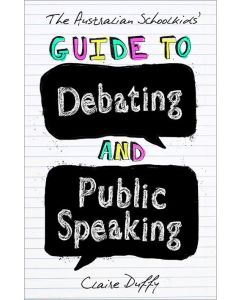 The Australian Schoolkids' Guide to Debating and Public Speaking
