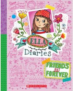 Ella Diaries #7: Friends not Forever