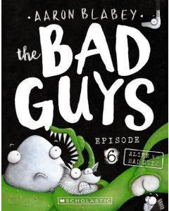The Bad Guys #6: Alien vs The Bad Guys