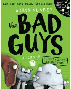The Bad Guys #7: Do-you-think-he-saurus?!