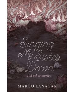 Singing My Sister Down and other stories (Available to order)