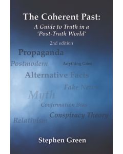 The Coherent Past: A Guide to Truth in a 'Post-Truth World'