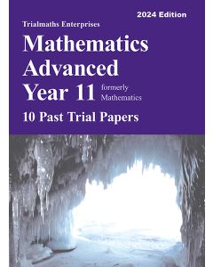 Trialmaths Mathematics Advanced Year 11 Past Trial Papers 2024 edition