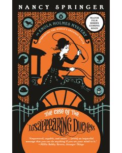 The Case of the Disappearing Duchess: Enola Holmes 6
