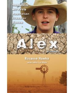 Alex: Through My Eyes - Australian Disaster Zones