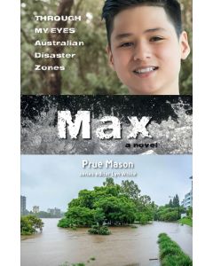 Max: Through My Eyes - Australian Disaster Zones
