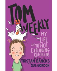 Tom Weekly 4: My Life and Other Exploding Chickens