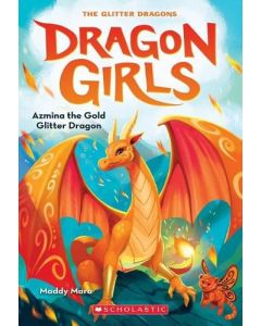 Azmina the Gold Glitter Dragon (Dragon Girls #1)