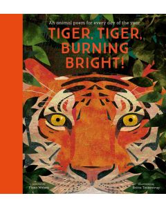 Tiger, Tiger, Burning Bright! - An animal poem for every day of the year