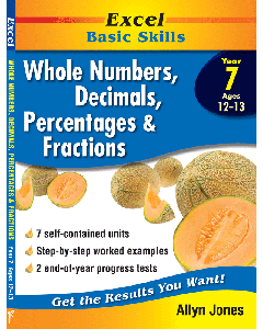 Excel Basic Skills: Years 7-8 Whole Numbers, Decimals, Percentages and Fractions