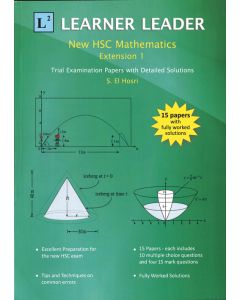 Learner Leader: New HSC Mathematics Extension 1 - Trial Examination Papers with Detailed Solutions