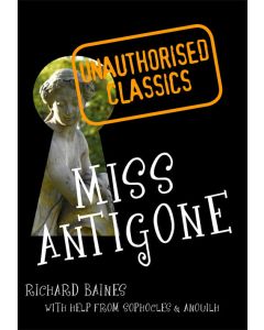 Miss Antigone: Unauthorised Classics