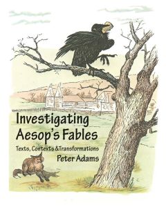 Investigating Aesop's Fables: Texts, Contexts and Transformations