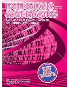 HSC Mathematics Extension 2: 1990 to 2017 Past Papers with Worked Solutions (2018 Edition)