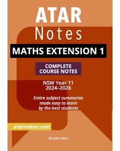 ATAR Notes: HSC Year 11 Mathematics Extension 1 Notes (2024-2026)