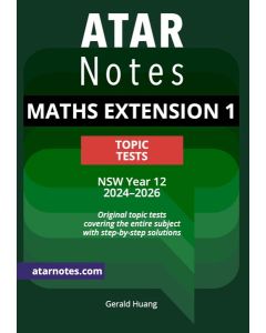 ATAR Notes: HSC Year 12 Mathematics Extension 1 Topic Tests (2024-2026)