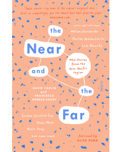 The Near and the Far: New stories from the Asia-Pacific region
