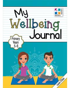 My Wellbeing Journal Primary Years 5 to 6