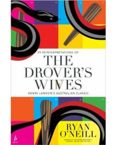 The Drover’s Wives: 99 Reinterpretations