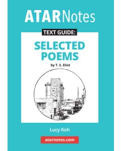 ATAR Notes Text Guide: Selected Poems by T.S. Eliot