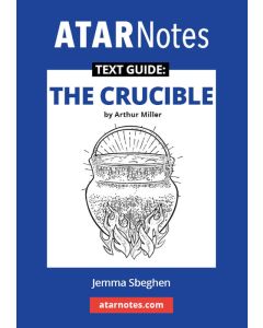 ATAR Notes Text Guide: The Crucible by Arthur Miller