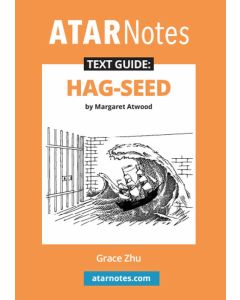 ATAR Notes Text Guide: Hag-seed by Margaret Atwood