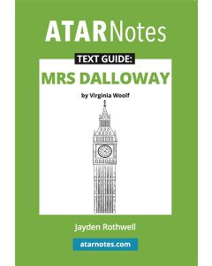ATAR Notes Text Guide: Mrs Dalloway by Virginia Woolf