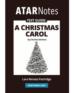 ATAR Notes Text Guide: A Christmas Carol by Charles Dickens