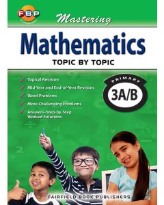 Mastering Mathematics Topic by Topic Primary 3A/B