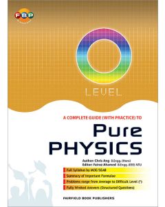 O-Level A Complete Guide (with Practice) Pure Physics